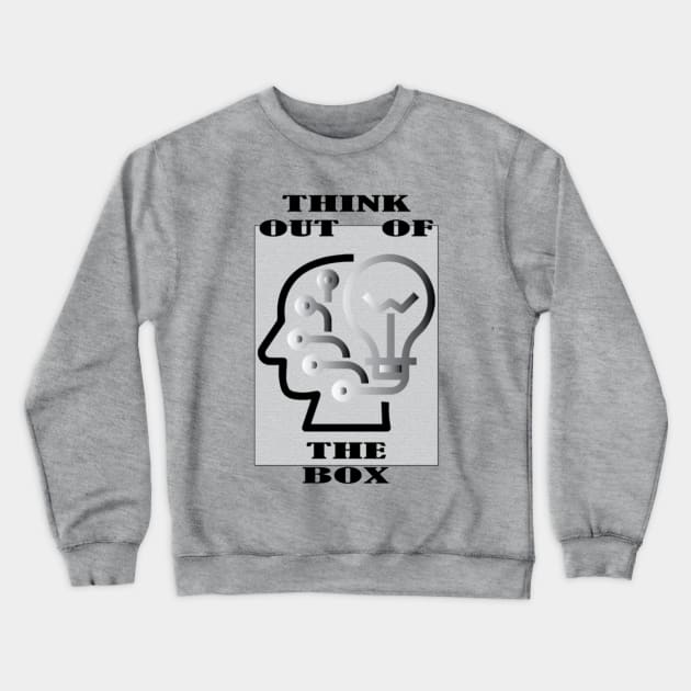 Think Out Of The Box Crewneck Sweatshirt by You ND Me